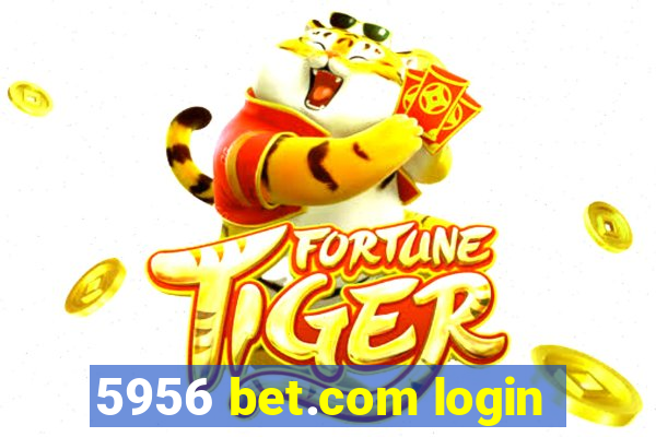 5956 bet.com login